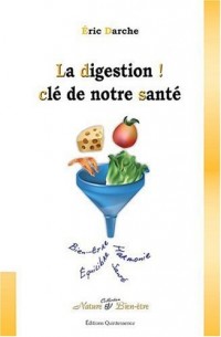 La digestion ! Clé de notre santé