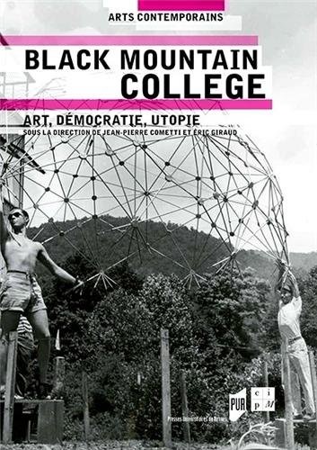 Black Mountain College : Art, démocratie, utopie