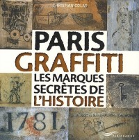 Paris Graffiti, Les marques secrètes de l'histoire