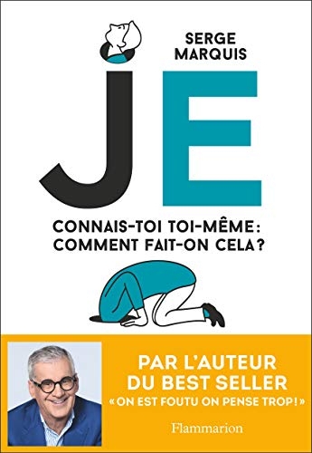 JE: Connais-toi toi-même : comment fait-on cela ?