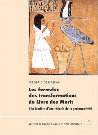 Les formules des transformations du Livre des Morts à la lumière d'une théorie de la performativité : XVIIIème-XXème dynasties