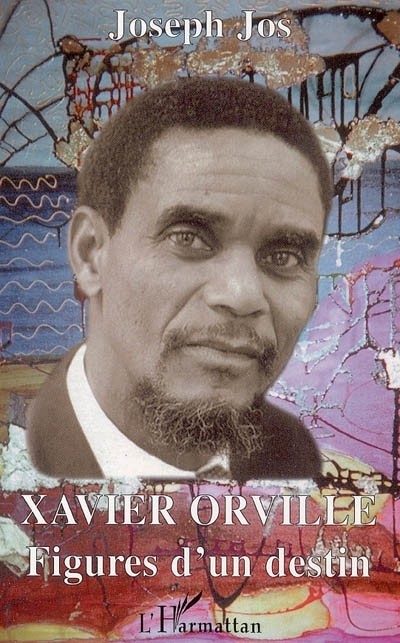 Xavier Orville : figures d'un destin