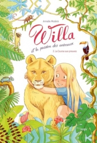 Willa et la passion des animaux - Tome 3 La course aux preuves