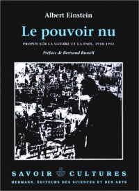 Le pouvoir nu. Propos sur la guerre et la paix, 1918-1955