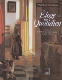 Eloge du quotidien : Essai sur la peinture hollandaise du XVIIe siècle