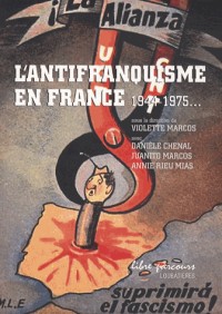 L'antifranquisme en France 1944-1975 : Le rôle prépondérant du Sud-Ouest