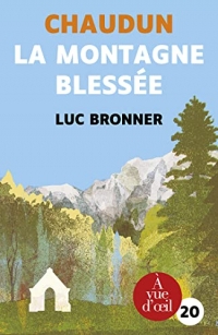 Chaudun, la montagne blessée