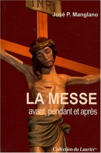 La Messe Avant Pendant et Après