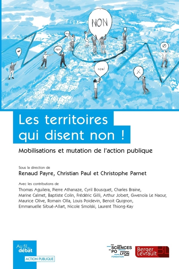 Les territoires qui disent non !: Mobilisations et mutations de l'action publique