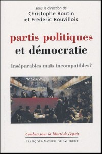 Partis politiques et démocratie : Inséparables mais incompatibles ?