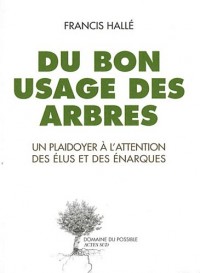 Du bon usage des arbres : Un plaidoyer à l'attention des élus et des énarques