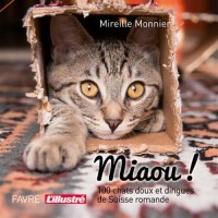 Miaou! 100 chats doux et dingues de Suisse romande