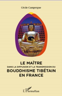 Maitre Dans la Diffusion et la Transmission du Bouddhisme Tibetain en France