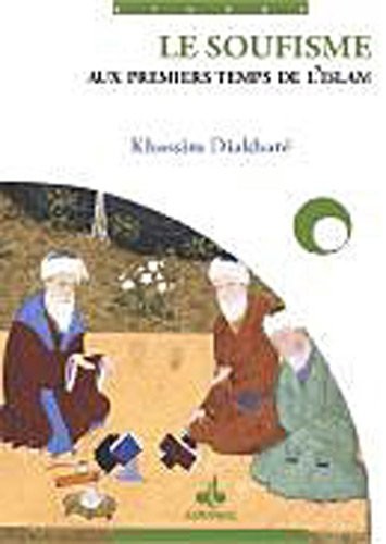 Soufisme aux premiers temps de l'islam (Le)