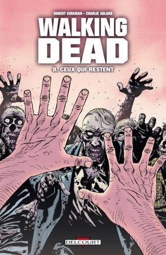 Walking Dead, Tome 9 : Ceux qui restent