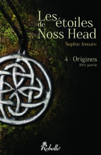 Les étoiles de Noss Head : 4 - Origines (1e partie)