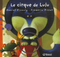 Lulu Vroumette : Le cirque de Lulu