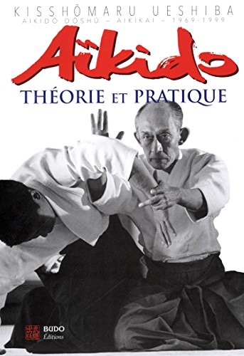 Aïkido : Théorie et pratique