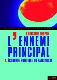 L'ennemi principal - tome 1: Économie politique du patriarcat