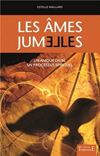 Les âmes jumelles - Un amour divin - Un processus spirituel