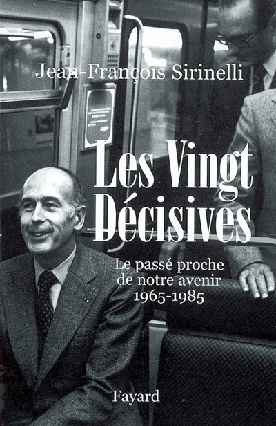 Les vingt décisives 1965-1985 : Le passé proche de notre avenir