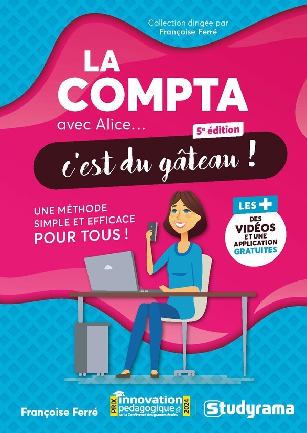 La compta avec Alice, c'est du gâteau !: Une méthode simple et efficace pour tous