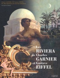 Les Riviera de Charles Garnier et Gustave Eiffel : Le rêve de la raison, édition bilingue français-anglais