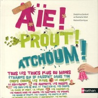 Aïe! Prout! Atchoum!