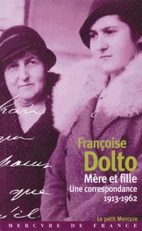 Mère et fille: Une correspondance (1913-1962)