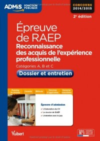 Epreuve de RAEP (Reconnaissance des acquis de l'expérience professionnelle) - Dossier et entretien - Toutes catégories - Concours 2014-2015