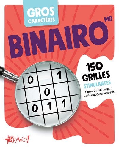 Gros caractères - Binairo: 150 grilles stimulantes