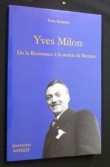 Yves Milon 1897-1987 : De la Résistance à la mairie de Rennes