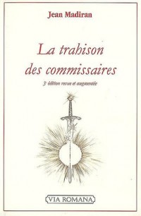 La trahison des commissaires (3e édition revue et augmentée)