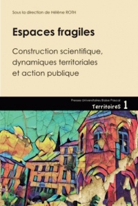 Espaces fragiles : Construction scientifique, dynamiques territoriales et action publique