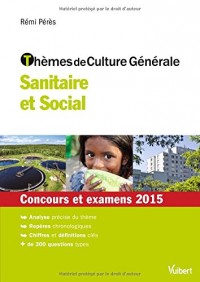 Thèmes de culture générale - Sanitaire et Social - Concours et examens 2015