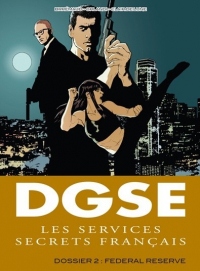 DGSE Les services secrets français, Tome 2 : Dossier 2 : Federal Reserve