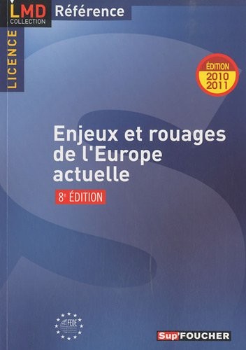 Enjeux et rouages de l'europe actuelle 8e édition: édition 2010 - 2011