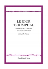 Le jour triomphal - Lettre sur l’origine des hétéronymes [Poche]