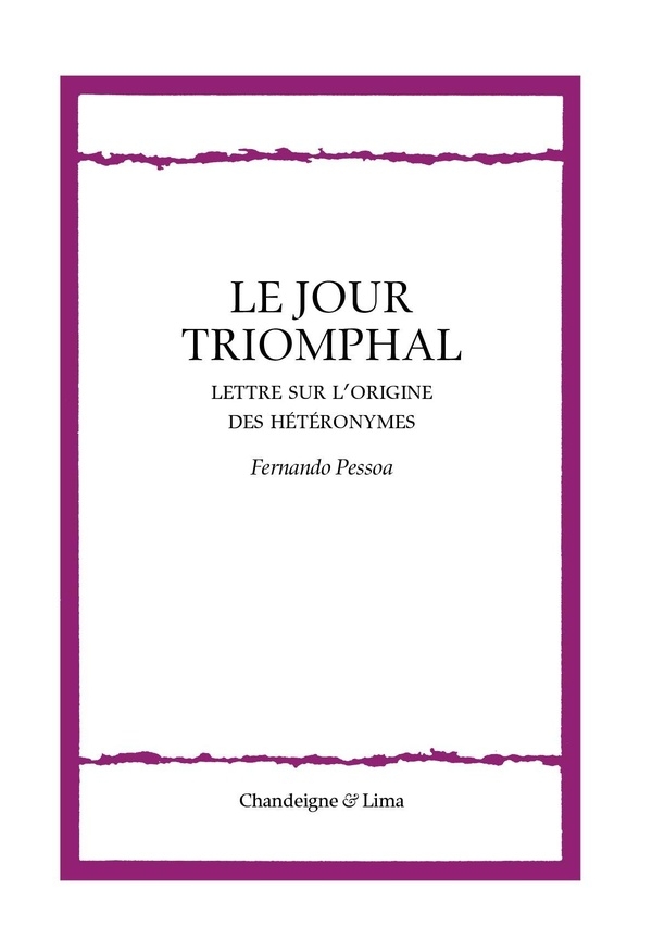 Le jour triomphal - Lettre sur l’origine des hétéronymes