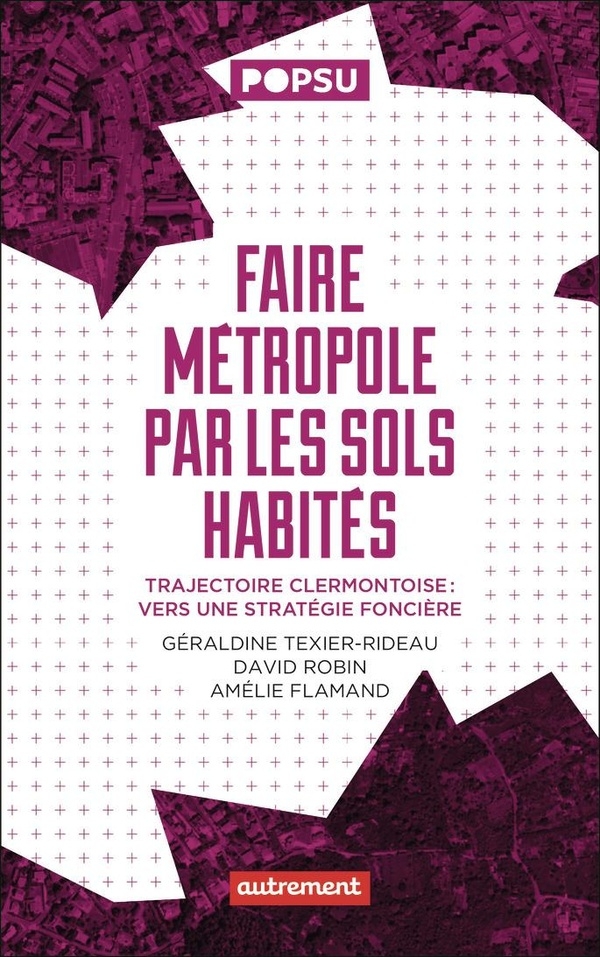 Faire métropole par les sols habités: Trajectoire clermontoise : vers une stratégie foncière