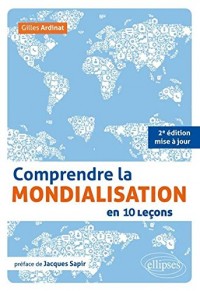 Comprendre la Mondialisation en 10 Leçons Préface de Jacques Sapir