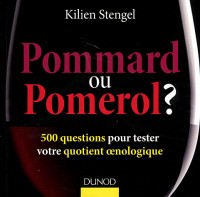 Pommard ou Pomerol ? 500 questions pour tester votre quotient oenologique