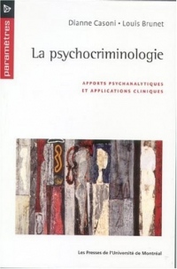 La Psychocriminologie : Apports psychanalytiques et applications cliniques