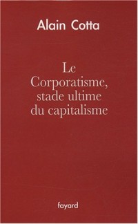 Le corporatisme, stade ultime du capitalisme
