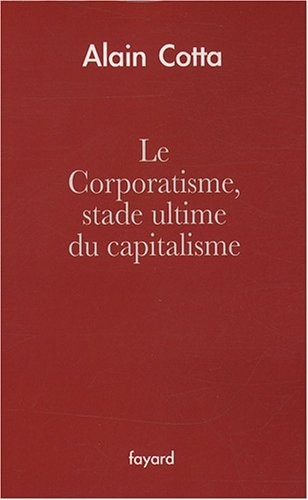 Le corporatisme, stade ultime du capitalisme