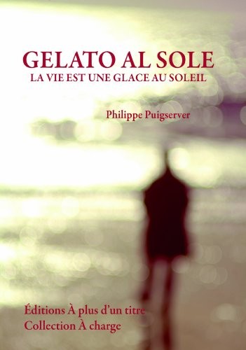 Gelato al sole, la vie est une glace au soleil