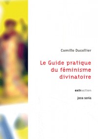 Le Guide pratique du féminisme divinatoire