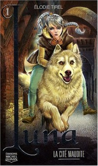 Luna, Tome 1 : La cité maudite