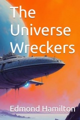 The Universe Wreckers