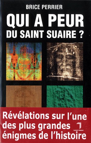 QUI A PEUR DU SAINT SUAIRE ?